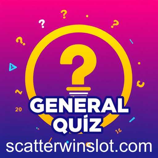 Exploring the Thrilling World of 'General Quiz' on Scatterwin